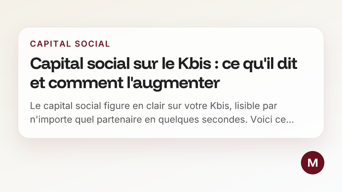 Capital social sur le Kbis : ce qu'il dit et comment l'augmenter