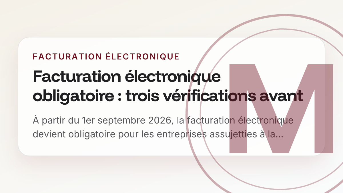 Facturation électronique obligatoire : trois vérifications avant le 1er septembre
