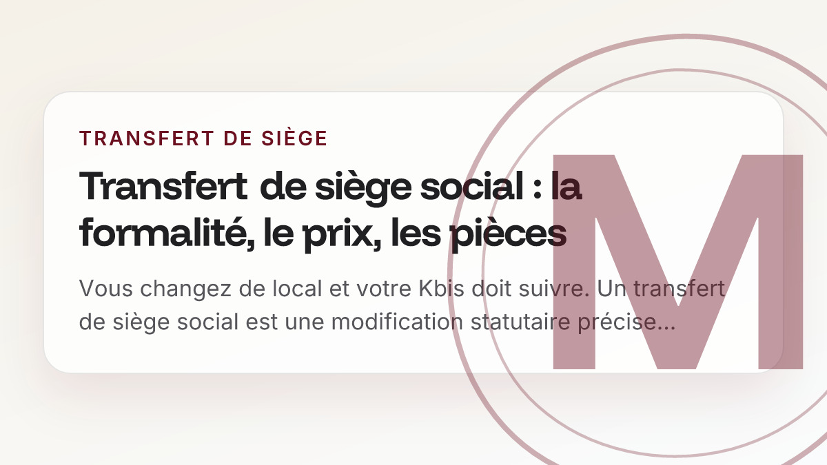 Transfert de siège social : la formalité, le prix, les pièces
